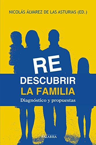 Redescubrir la familia : diagnóstico y propuestas (Mundo y cristianismo)