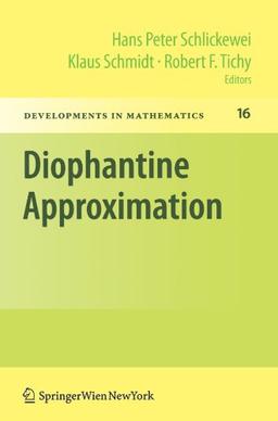 Diophantine Approximation: Festschrift for Wolfgang Schmidt (Developments in Mathematics)