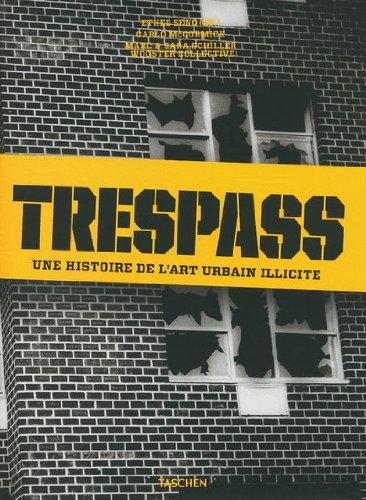 Trespass : une histoire de l'art urbain illicite