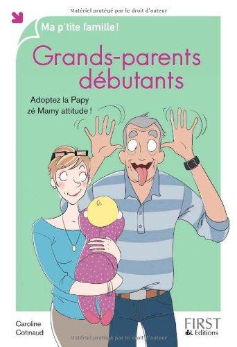 Grands-parents débutants : adoptez la papy zé mamy attitude