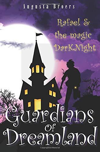 Guardians Of Dreamland: Rafael & the magic DarKNight