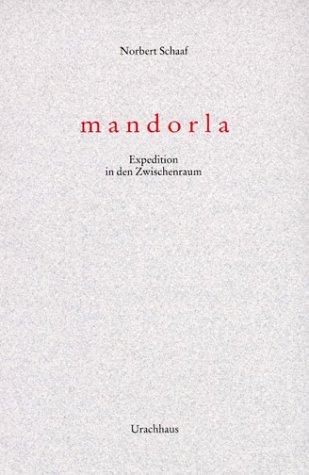 Mandorla: Expedition in den Zwischenraum