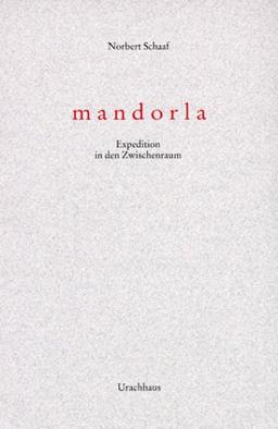 Mandorla: Expedition in den Zwischenraum