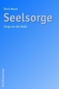 Seelsorge: Sorge um die Seele