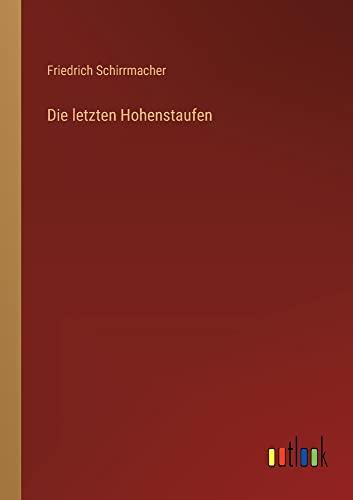 Die letzten Hohenstaufen