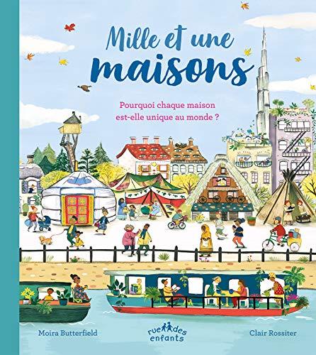 Mille et une maisons : pourquoi chaque maison est-elle unique au monde ?