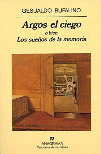 Argos el ciego: o bien Los sueños de la memoria (Panorama de narrativas, Band 98)