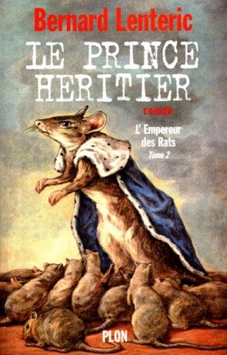 L'empereur des rats. Vol. 2. Le prince héritier