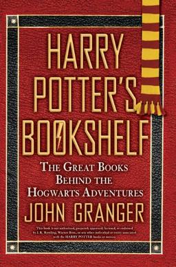 Harry Potter's Bookshelf: The Great Books behind the Hogwarts Adventures