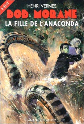 Bob Morane. Vol. 184. La fille de l'anaconda