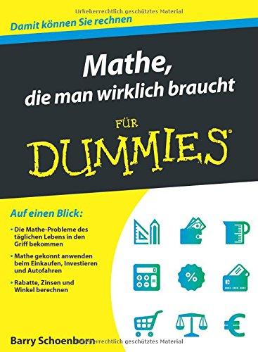 Mathe, die man wirklich braucht für Dummies