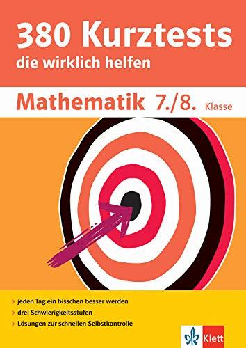 Klett 380 Kurztests Mathematik 7./8. Klasse: Kurztests, die wirklich helfen