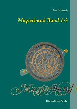 Magierbund Band 1-3: Die Welt von Arida