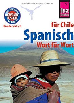 Spanisch für Chile - Wort für Wort: Kauderwelsch-Sprachführer von Reise Know-How