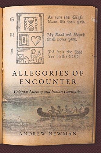 Allegories of Encounter: Colonial Literacy and Indian Captivities (Published by the Omohundro Institute of Early American Histo)