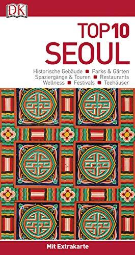 Top 10 Reiseführer Seoul: mit Extra-Karte und kulinarischem Sprachführer zum Herausnehmen