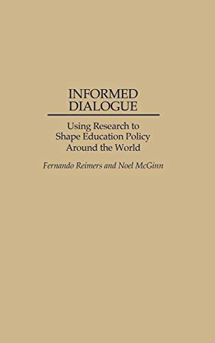 Informed Dialogue: Using Research to Shape Education Policy Around the World (Washington Papers; 170)