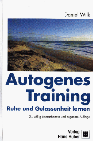 Autogenes Training. Ruhe und Gelassenheit lernen