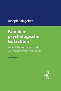 Familienpsychologische Gutachten: Rechtliche Vorgaben und sachverständiges Vorgehen: Rechtliche Vorgaben und sachverstndiges Vorgehen