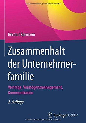 Zusammenhalt der Unternehmerfamilie: Verträge, Vermögensmanagement, Kommunikation