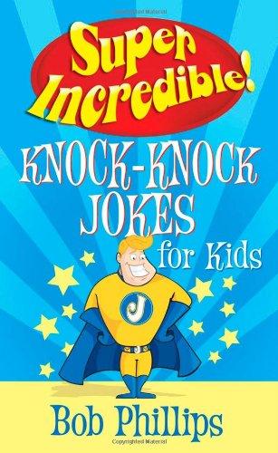 Super Incredible Knock-Knock Jokes for Kids