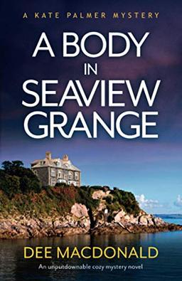 A Body in Seaview Grange: An unputdownable cozy mystery novel (A Kate Palmer Mystery)