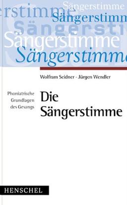 Die Sängerstimme: Phoniatrische Grundlagen des Gesangs