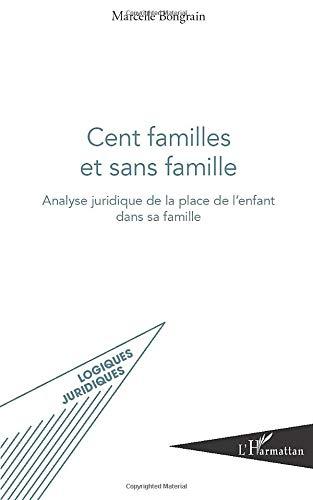 Cent familles et sans famille : analyse juridique de la place de l'enfant dans sa famille