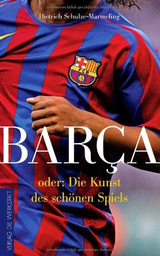 Barca oder: Die Kunst des schönen Spiels