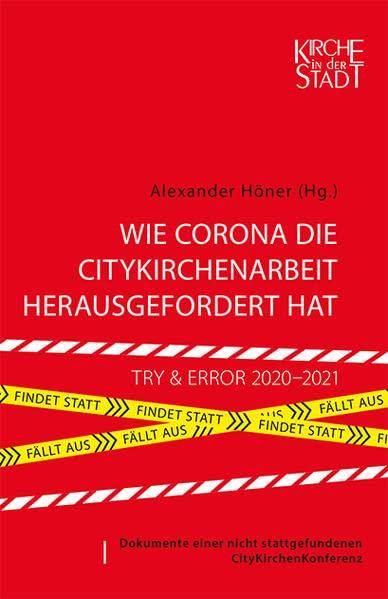 Wie Corona die Citykirchenarbeit herausgefordert hat: Try & Error 2020–2021 (Kirche in der Stadt)