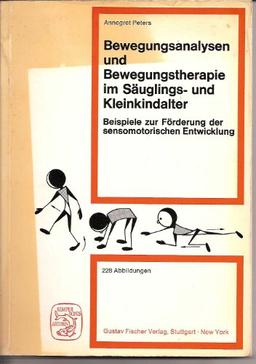 Bewegungsanalysen und Bewegungstherapie im Säuglings-und Kleinkindalter.