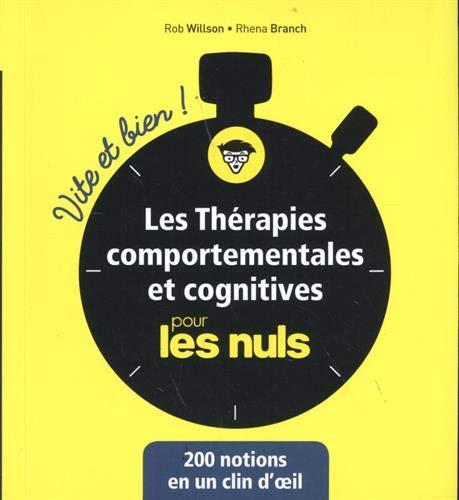 Les thérapies comportementales et cognitives pour les nuls : 200 notions en un clin d'oeil