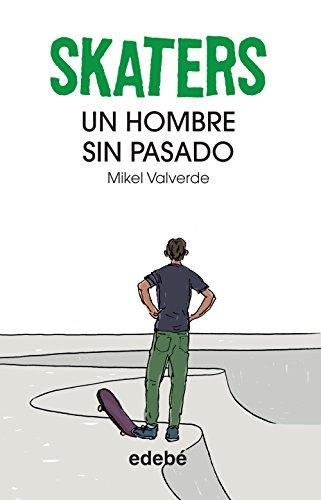 Un hombre sin pasado (Skaters, Band 2)