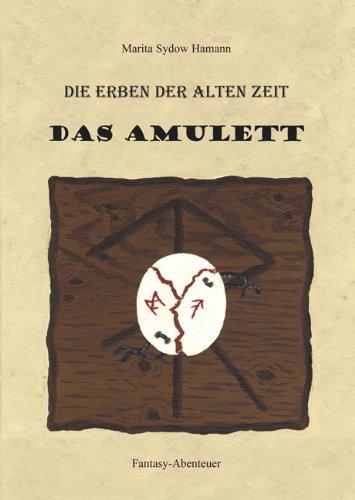 Die Erben der alten Zeit: Das Amulett Fantasy-Abenteuer