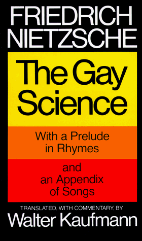 The Gay Science: With a Prelude in Rhymes and an Appendix of Songs (Vintage)