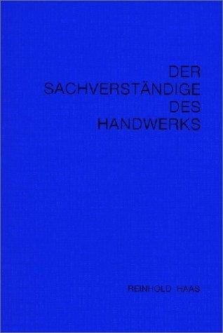 Der Sachverständige des Handwerks. Ein Handbuch für die Praxis