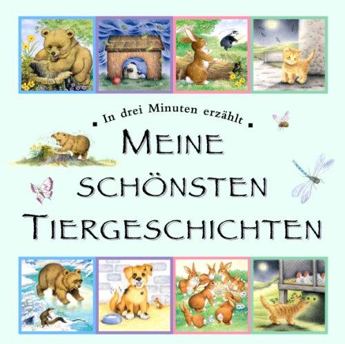 Meine schönsten Tiergeschichten - in 3 Minuten erzählt