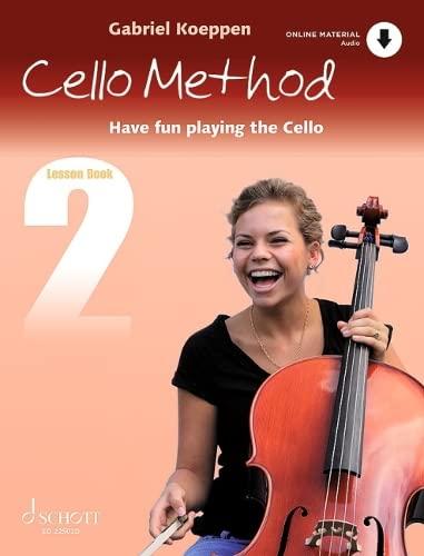 Cello Method: Lesson Book 2: Have fun playing the Cello. Buch 2. Violoncello. Lehrbuch. (Koeppen Cello Method, Buch 2)