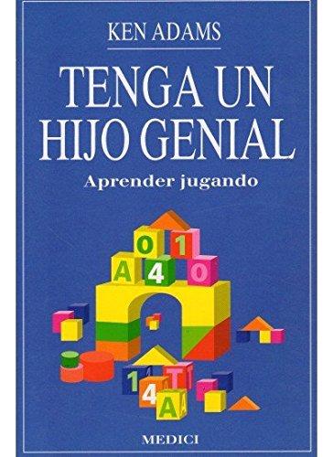 Tenga un hijo genial : aprender jugando (NIÑOS Y ADOLESCENTES)