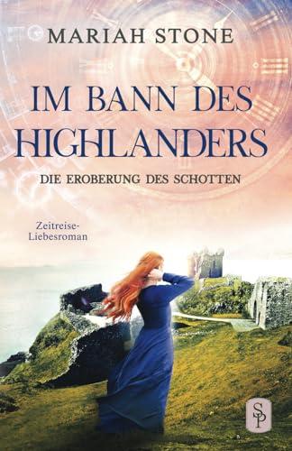 Die Eroberung des Schotten: Ein Schottischer Historischer Zeitreise-Liebesroman (Im Bann des Highlanders, Band 9)