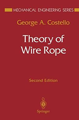 Theory of Wire Rope (Mechanical Engineering Series)