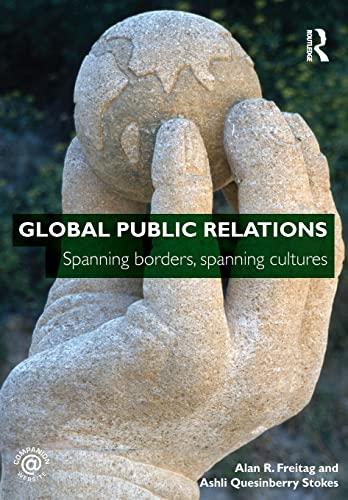 Global Public Relations: Spanning Borders, Spanning Cultures