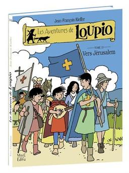 Les aventures de Loupio. Vol. 10. Vers Jérusalem