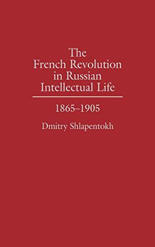 The French Revolution in Russian Intellectual Life: 1865-1905