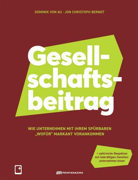 Gesellschaftsbeitrag: Wie Unternehmen mit ihrem spürbaren "Wofür" markant vorankommen