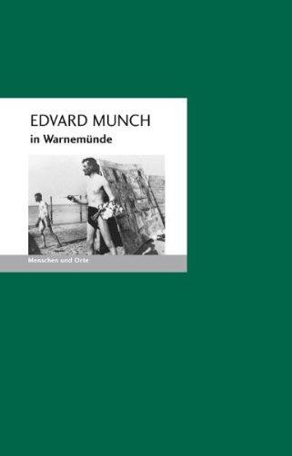 Edvard Munch in Warnemünde: Menschen und Orte