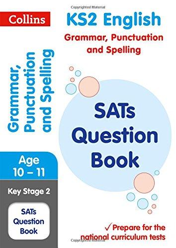 KS2 Grammar, Punctuation and Spelling SATs Question Book (Collins Ks2 Sats Revision and Practice)