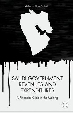 Saudi Government Revenues and Expenditures: A Financial Crisis in the Making