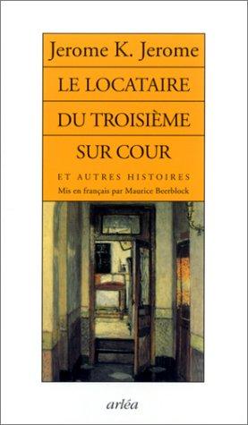 Le locataire du troisième sur cour : et autres histoires