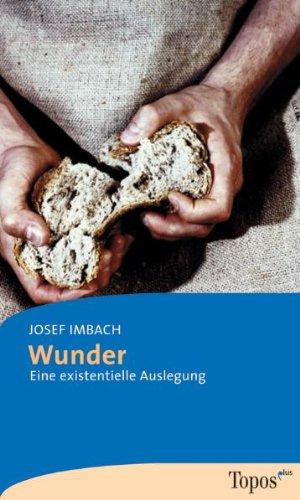 Wunder: Eine existentielle Auslegung